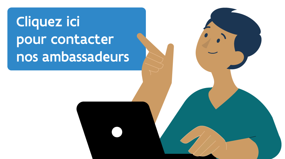 Contactez nos ambassadeurs